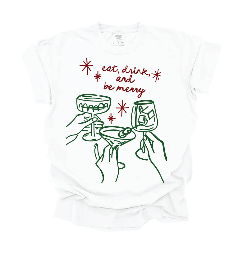 Eat Drink Be Merry Tee
