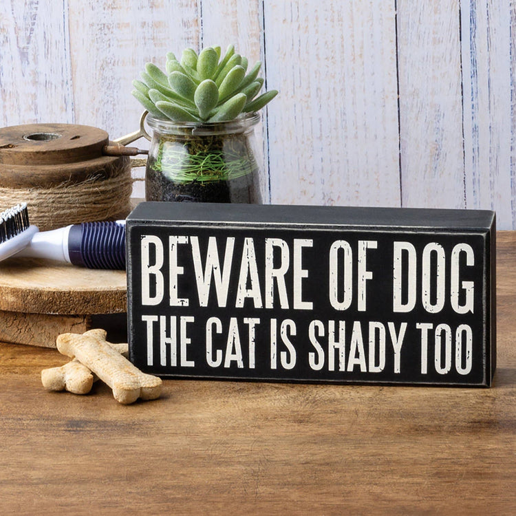 Beware Of Dog The Cat Is Shady Too Box Sign