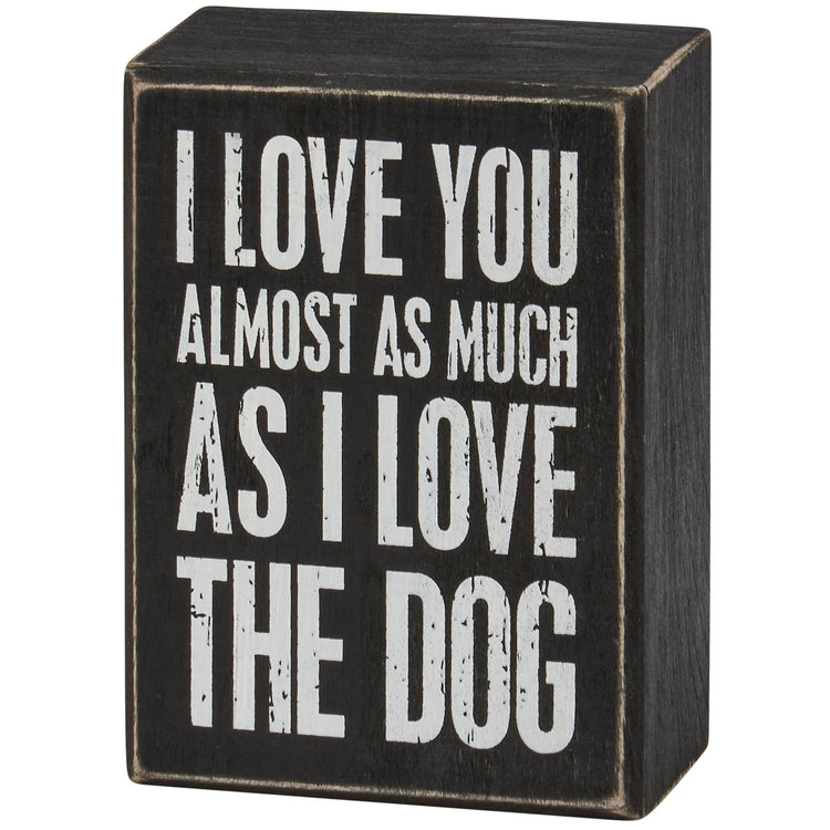 Love You Almost As Much Box Sign