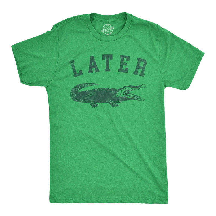 Later Alligator Men's T Shirt