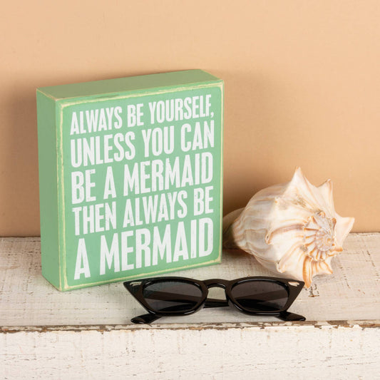 Be A Mermaid Box Sign