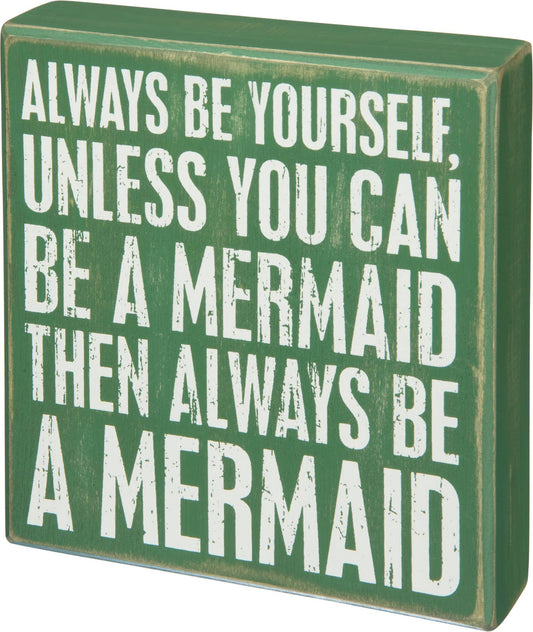 Be A Mermaid Box Sign