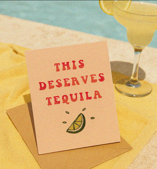 This Deserves Tequila Card | Funny Birthday Card