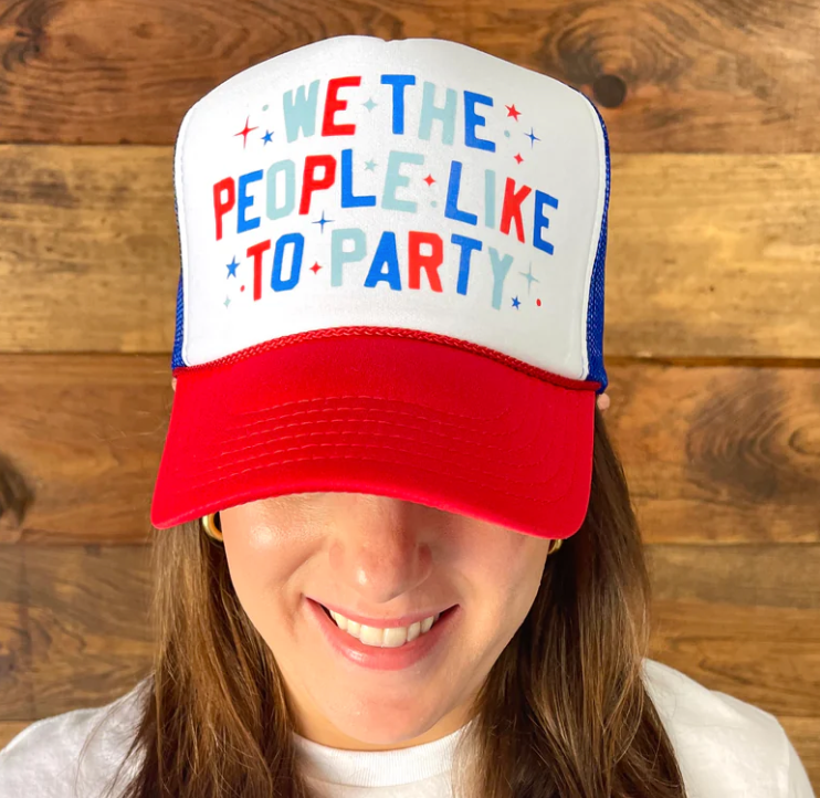 We the People Like to Party Trucker Hat