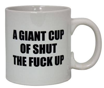 Shut the F*** Up Mug